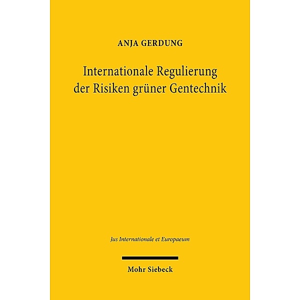 Internationale Regulierung der Risiken grüner Gentechnik, Anja Gerdung