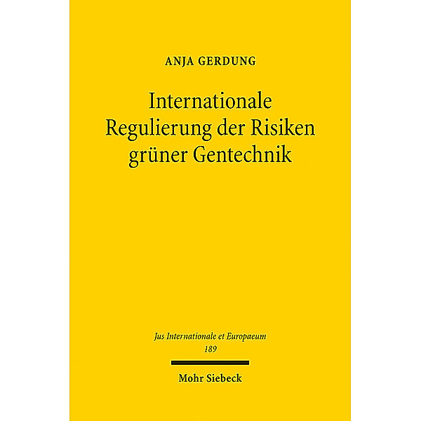 Internationale Regulierung der Risiken grüner Gentechnik, Anja Gerdung