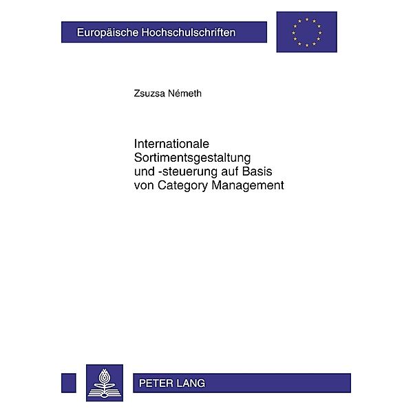 Internationale Sortimentsgestaltung und -steuerung auf Basis von Category Management, Zsuzsa Németh