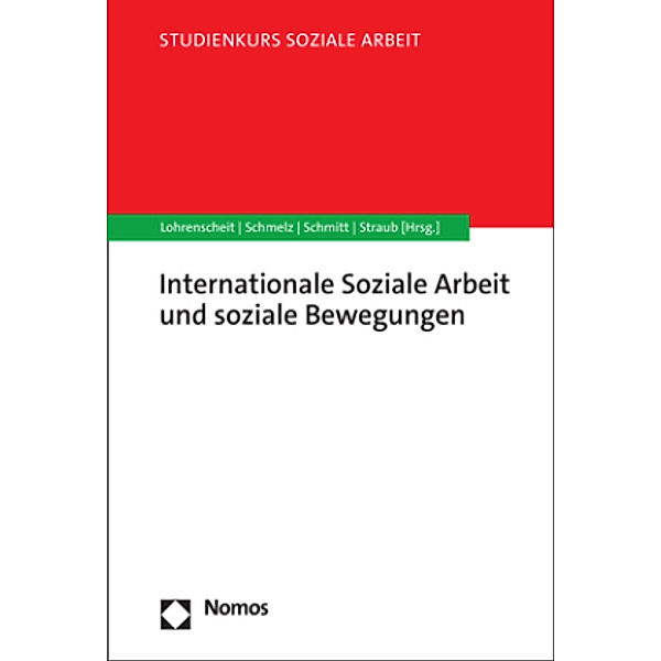 Internationale Soziale Arbeit und Soziale Bewegungen, Claudia Lohrenscheit, Andrea Schmelz, Caroline Schmitt