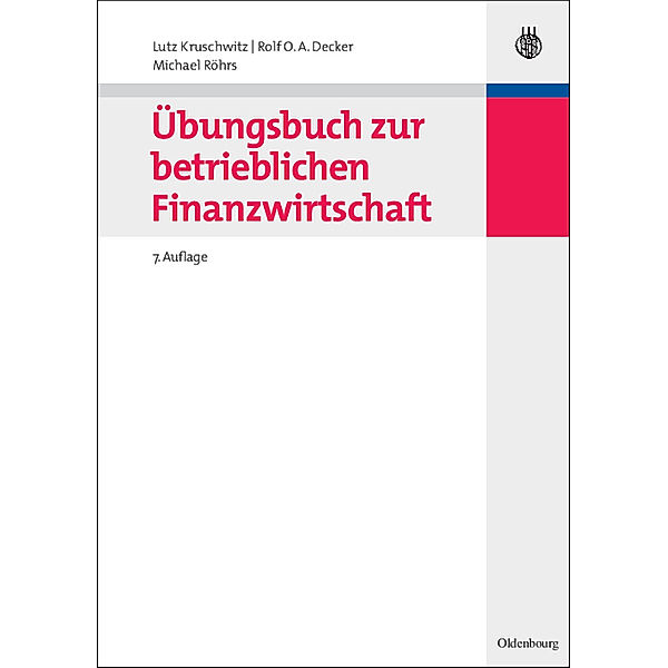 Internationale Standardlehrbücher der Wirtschafts- und Sozialwissenschaften / Übungsbuch zur betrieblichen Finanzwirtschaft, Lutz Kruschwitz, Rolf O. A. Decker, Michael Röhrs