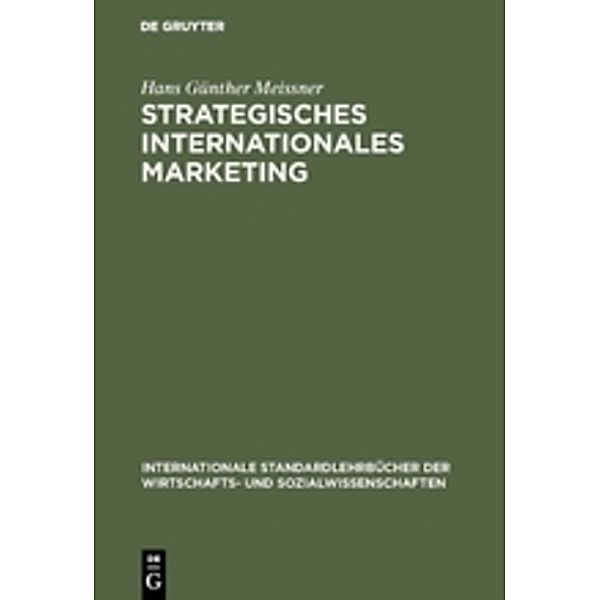 Internationale Standardlehrbücher der Wirtschafts- und Sozialwissenschaften / Strategisches Internationales Marketing, Hans G. Meissner