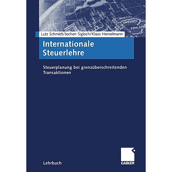 Internationale Steuerlehre, Lutz Schmidt, Jochen Sigloch, Klaus Henselmann