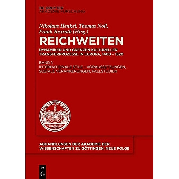 Internationale Stile - Voraussetzungen, soziale Verankerungen, Fallstudien / Abhandlungen der Akademie der Wissenschaften zu Göttingen. Neue Folge Bd.49/1