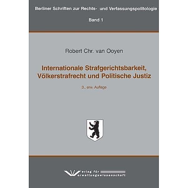 Internationale Strafgerichtsbarkeit, Völkerstrafrecht und Politische Justiz, Robert Chr. van Ooyen