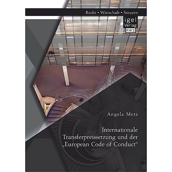 Internationale Transferpreissetzung und der „European Code of Conduct“, Angela Metz