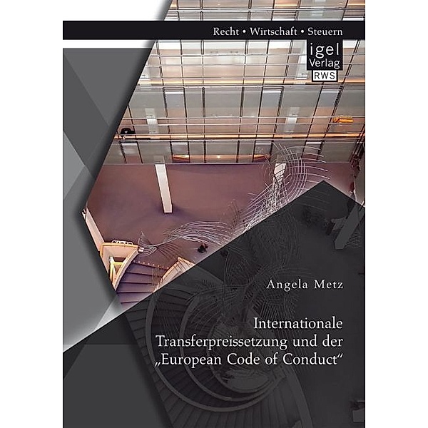 Internationale Transferpreissetzung und der European Code of Conduct, Angela Metz