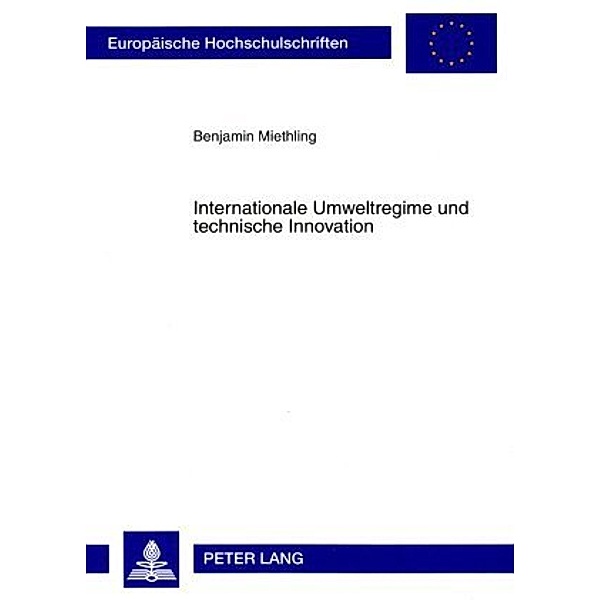 Internationale Umweltregime und technische Innovation, Benjamin Miethling