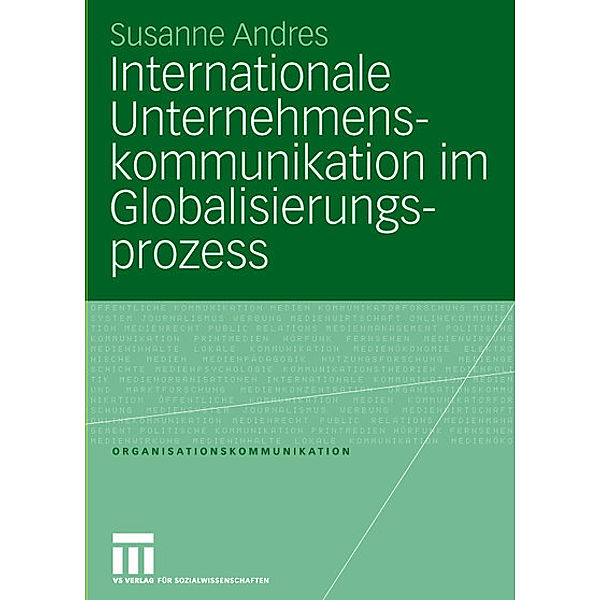Internationale Unternehmenskommunikation im Globalisierungsprozess, Susanne Andres