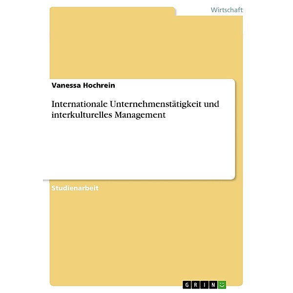 Internationale Unternehmenstätigkeit und interkulturelles Management, Vanessa Hochrein