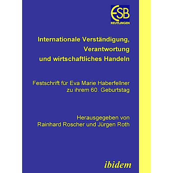 Internationale Verständigung, Verantwortung und wirtschaftliches Handeln, Rainhard Roscher, Jürgen Roth
