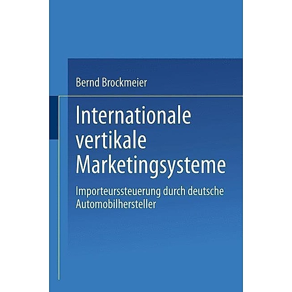 Internationale vertikale Marketingsysteme / Gabler Edition Wissenschaft, Bernd Brockmeier