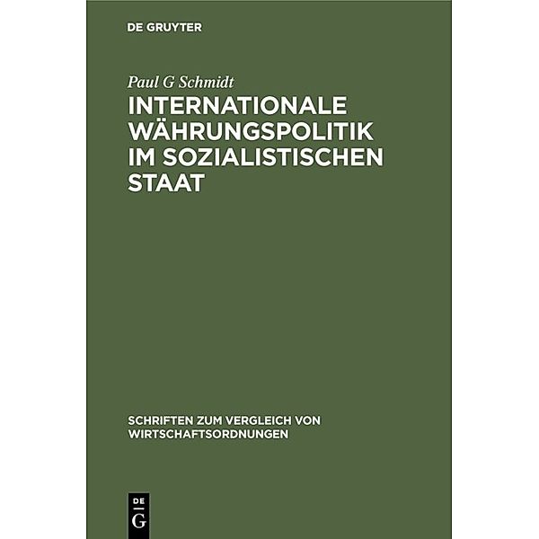 Internationale Währungspolitik im sozialistischen Staat, Paul G Schmidt