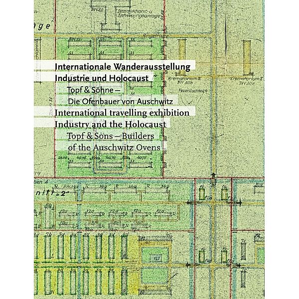 Internationale Wanderausstellung: Industrie und Holocaust / International travelling Exhibition Industry and the Holocau