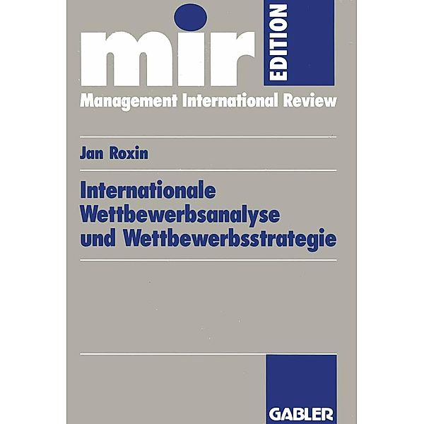 Internationale Wettbewerbsanalyse und Wettbewerbsstrategie / mir-Edition