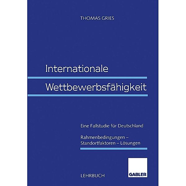 Internationale Wettbewerbsfähigkeit, Thomas Gries