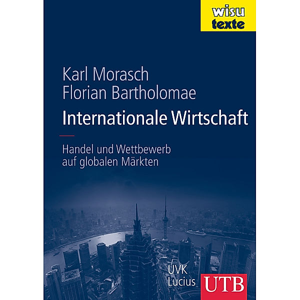 Internationale Wirtschaft, Karl Morasch, Florian Bartholomae