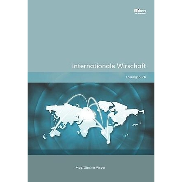 Internationale Wirtschaft Lösungsbuch, Giselher Weber