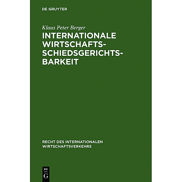 Internationale Wirtschaftsschiedsgerichtsbarkeit, Klaus P. Berger