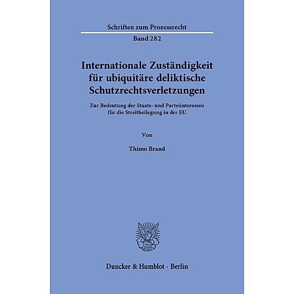 Internationale Zuständigkeit für ubiquitäre deliktische Schutzrechtsverletzungen., Thimo Brand