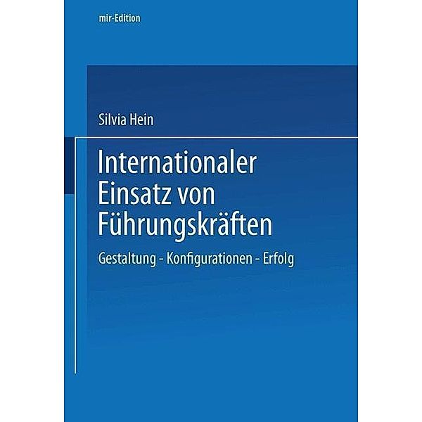 Internationaler Einsatz von Führungskräften / mir-Edition, Silvia Hein