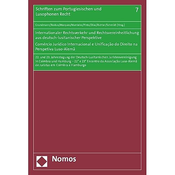 Internationaler Rechtsverkehr und Rechtsvereinheitlichung in deutsch-lusitanischer Perspektive - Comércio Jurídico Internacional eUnificação do Direito na Perspetiva Luso-Alemã