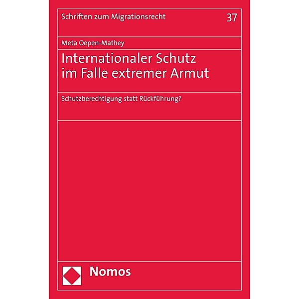 Internationaler Schutz im Falle extremer Armut / Schriften zum Migrationsrecht Bd.37, Meta Oepen-Mathey