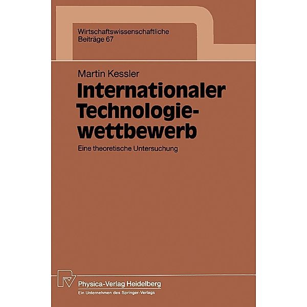 Internationaler Technologiewettbewerb / Wirtschaftswissenschaftliche Beiträge Bd.67, Martin Kessler