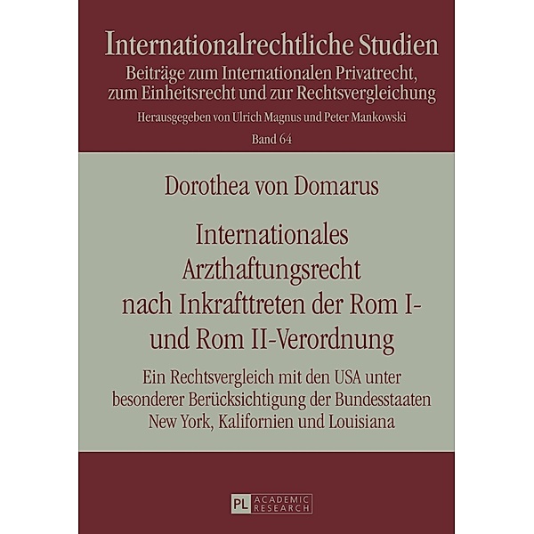 Internationales Arzthaftungsrecht nach Inkrafttreten der Rom I- und Rom II-Verordnung, Dorothea von Domarus