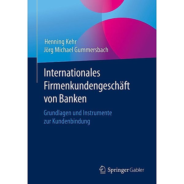Internationales Firmenkundengeschäft von Banken, Henning Kehr, Jörg Michael Gummersbach