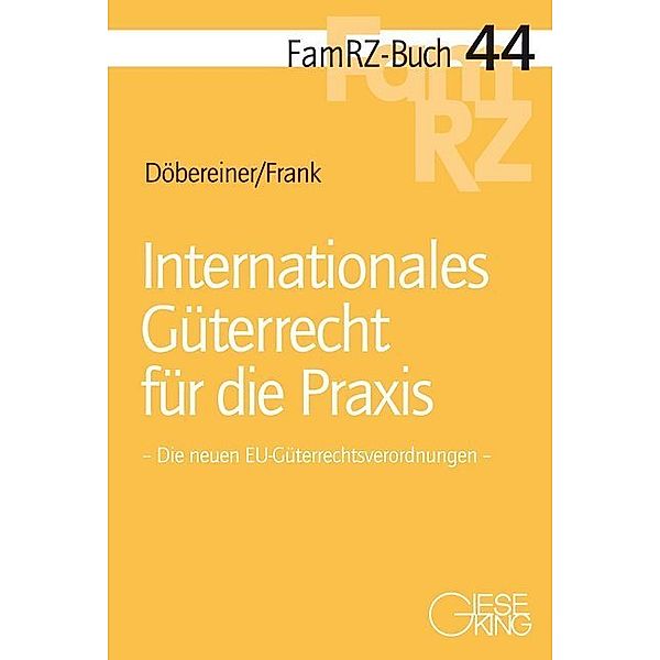 Internationales Güterrecht für die Praxis, Christoph Döbereiner, Susanne Frank