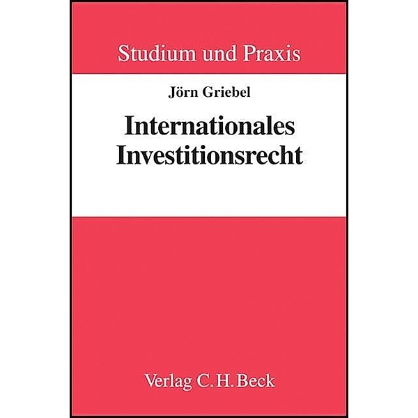 Internationales Investitionsrecht, Jörn Griebel
