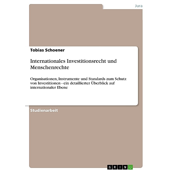 Internationales Investitionsrecht und Menschenrechte, Tobias Schoener