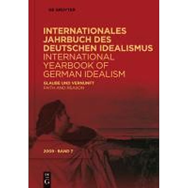 Internationales Jahrbuch des Deutschen Idealismus / International Yearbook of German Idealism. 7/2009