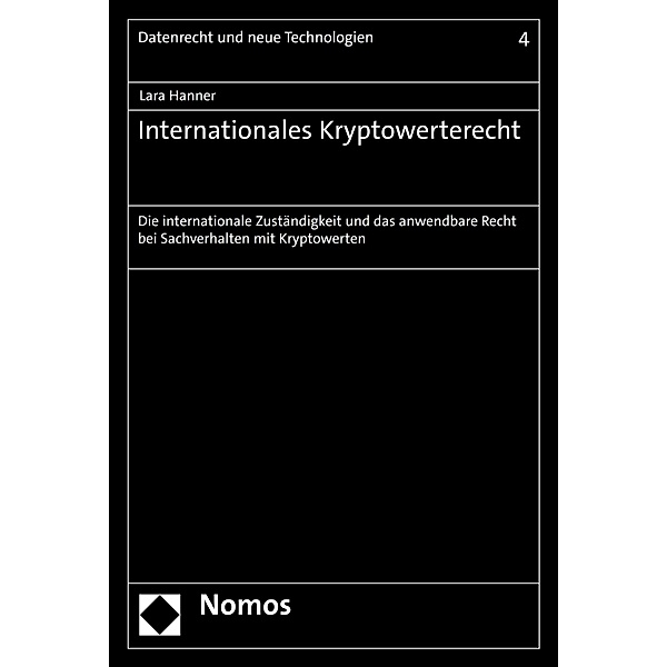 Internationales Kryptowerterecht / Datenrecht und neue Technologien Bd.4, Lara Hanner