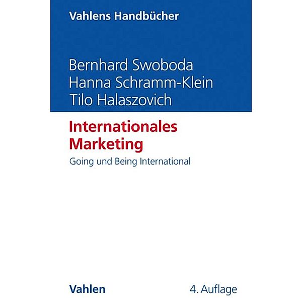 Internationales Marketing / Vahlens Handbücher der Wirtschafts- und Sozialwissenschaften, Bernhard Swoboda, Hanna Schramm-Klein, Tilo Halaszovich