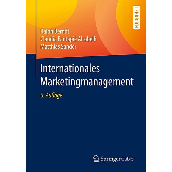Internationales Marketingmanagement, Ralph Berndt, Claudia Fantapié Altobelli, Matthias Sander