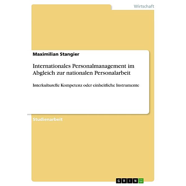 Internationales Personalmanagement im Abgleich zur nationalen Personalarbeit, Maximilian Stangier