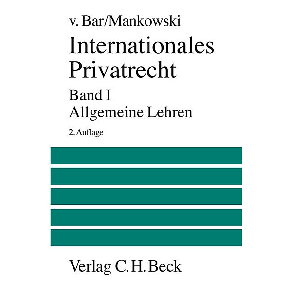 Internationales Privatrecht Bd. 1: Allgemeine Lehren, Christian von Bar, Peter Mankowski