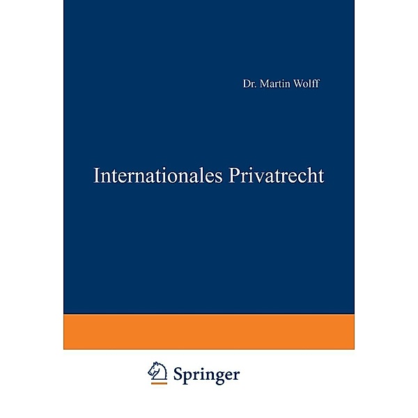Internationales Privatrecht / Enzyklopädie der Rechts- und Staatswissenschaft Bd.35, Martin Wolff