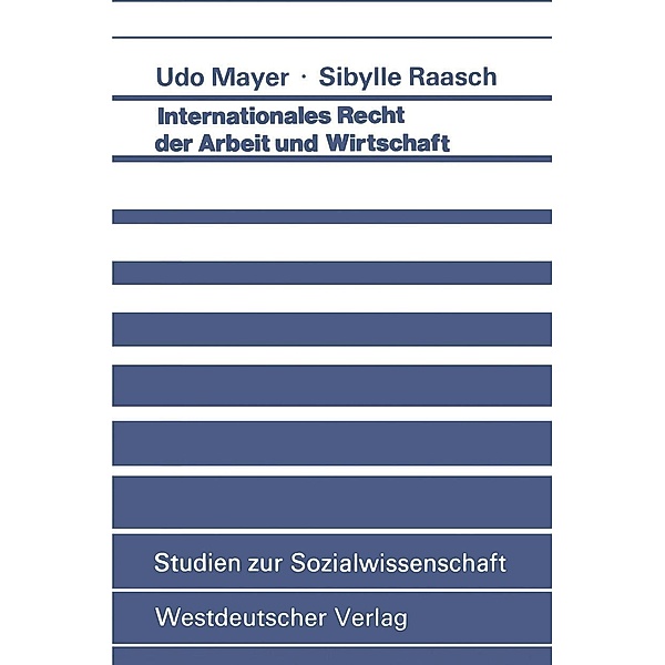 Internationales Recht der Arbeit und Wirtschaft / Studien zur Sozialwissenschaft Bd.44, Udo Mayer