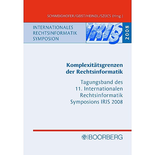 Internationales Rechtsinformatik Symposion IRIS: Komplexitätsgrenzen der Rechtsinformatik