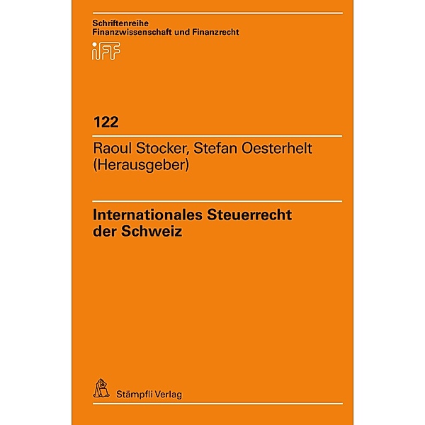 Internationales Steuerrecht der Schweiz / Schriftenreihe Finanzwissenschaft und Finanzrecht iff Bd.122