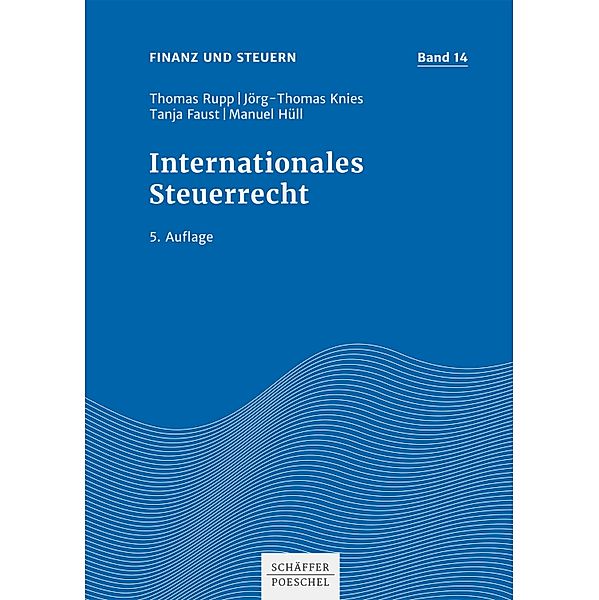 Internationales Steuerrecht / Finanz und Steuern Bd.14, Thomas Rupp, Jörg-Thomas Knies, Tanja Faust, Manuel Hüll