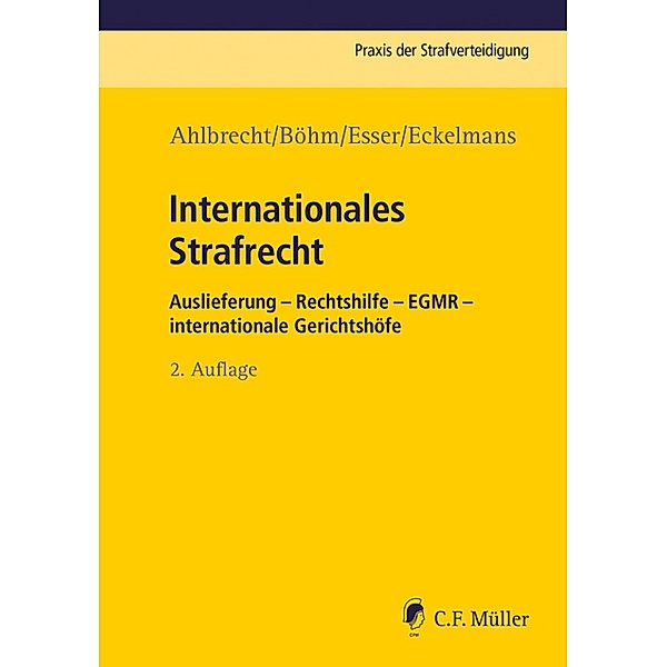 Internationales Strafrecht / Praxis der Strafverteidigung Bd.32, Heiko Ahlbrecht, Klaus Michael Böhm, Robert Esser, Franziska Eckelmans