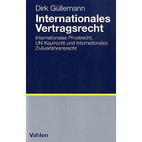 Internationales Vertragsrecht, Dirk Güllemann