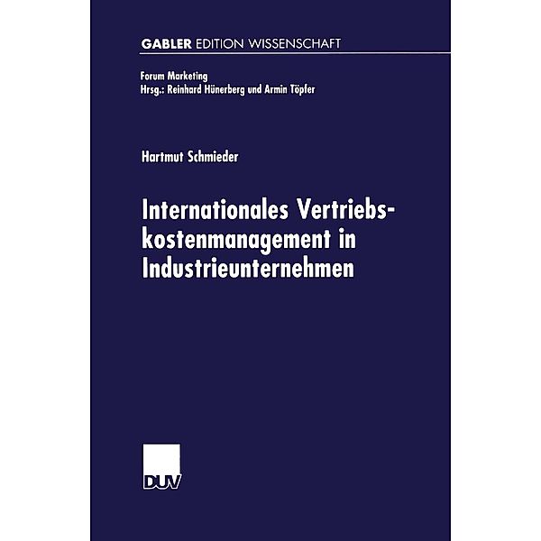 Internationales Vertriebskostenmanagement in Industrieunternehmen / Forum Marketing, Hartmut Schmieder