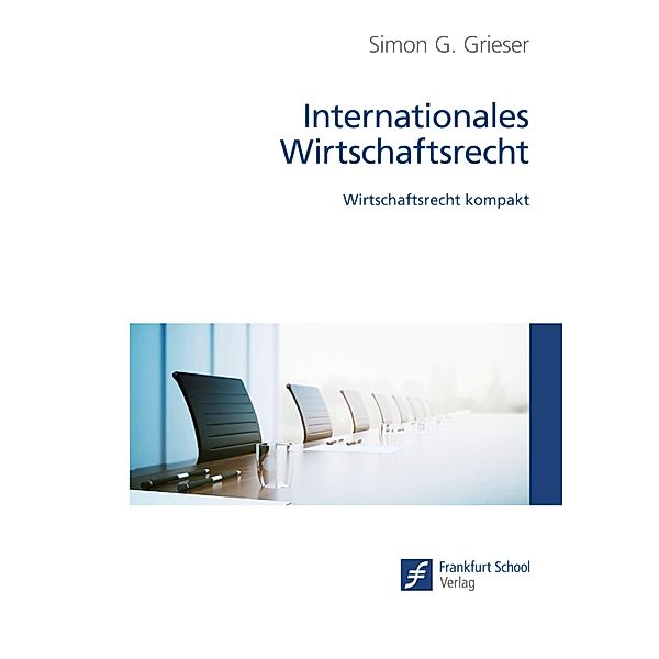 Internationales Wirtschaftsrecht, Simon G. Grieser