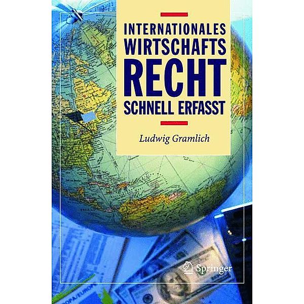 Internationales Wirtschaftsrecht - Schnell erfasst, Ludwig Gramlich