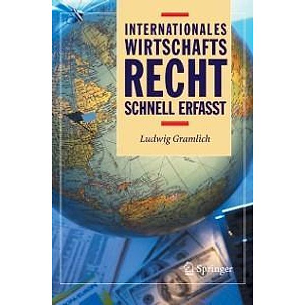 Internationales Wirtschaftsrecht - Schnell erfasst / Recht - schnell erfasst, Ludwig Gramlich